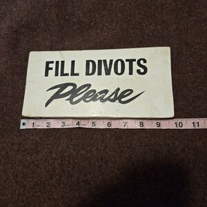 Golf Fill Divots Sign From Mace Meadows Gokf Course Pioneer Ca